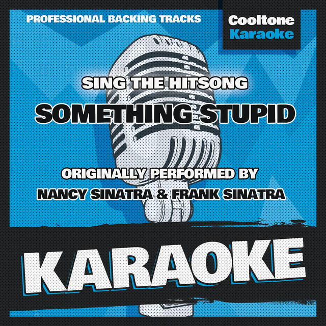 Релиз Something Stupid (Originally Performed by Nancy Sinatra & Frank Sinatra) [Karaoke Version]