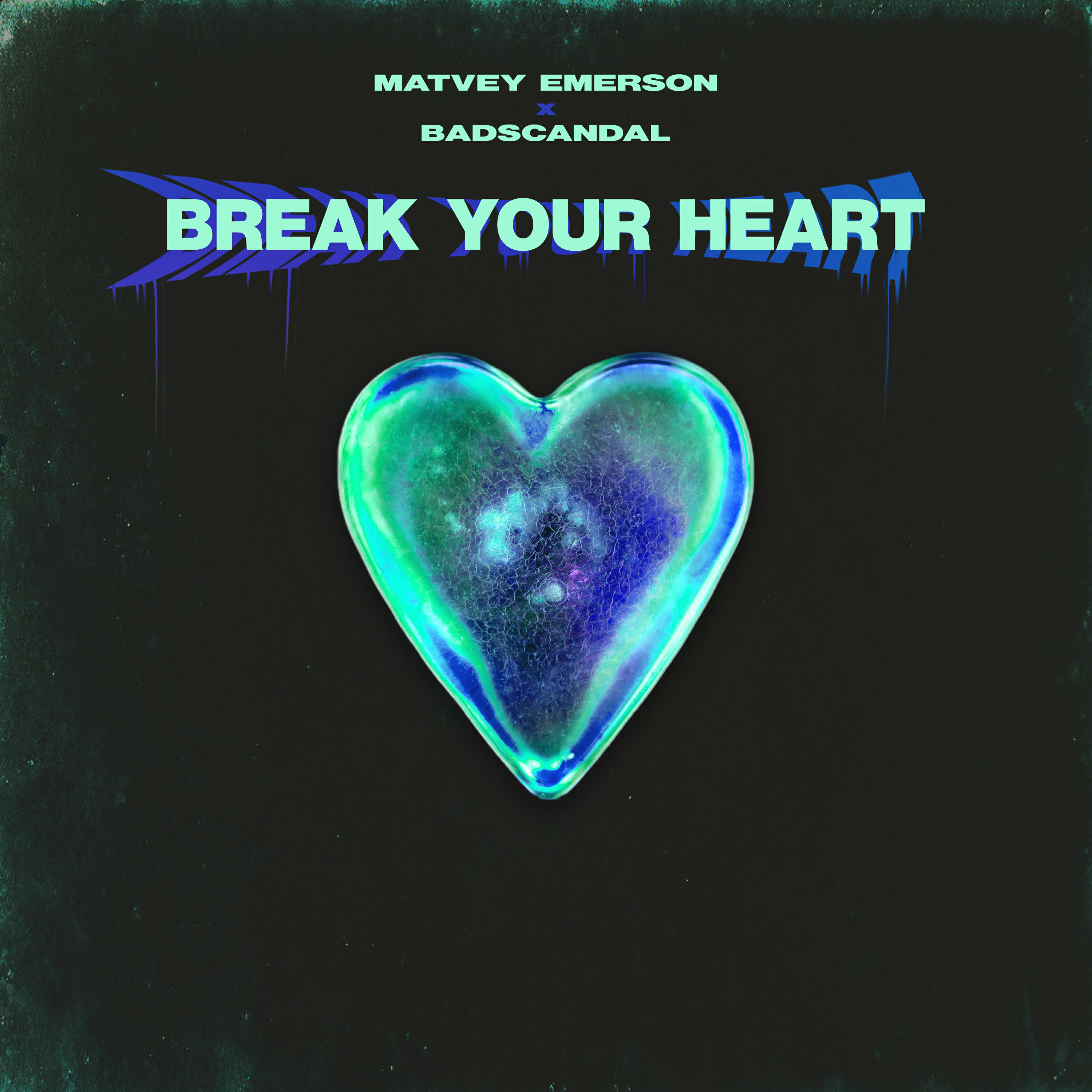 Релиз Break Your Heart