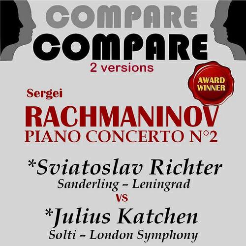 Релиз Rachmaninoff: Piano Concerto No. 2, Sviatoslav Richter vs. Julius Katchen (Compare 2 Versions)