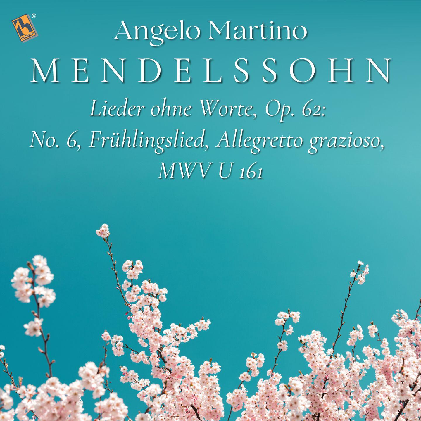 Релиз Mendelssohn: Lieder ohne Worte, Op. 62: No. 6, Frühlingslied, Allegretto grazioso, MWV U 161