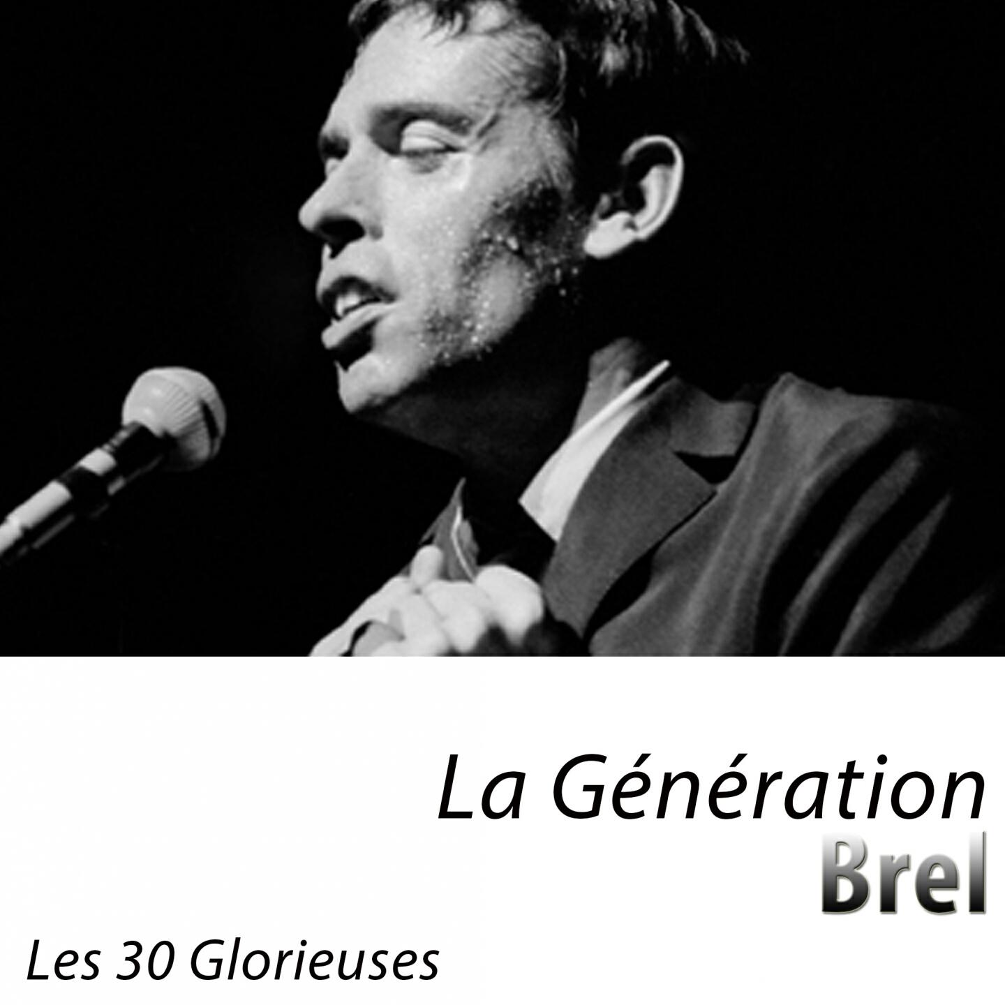 Релиз La Génération Brel (Les 30 Glorieuses)