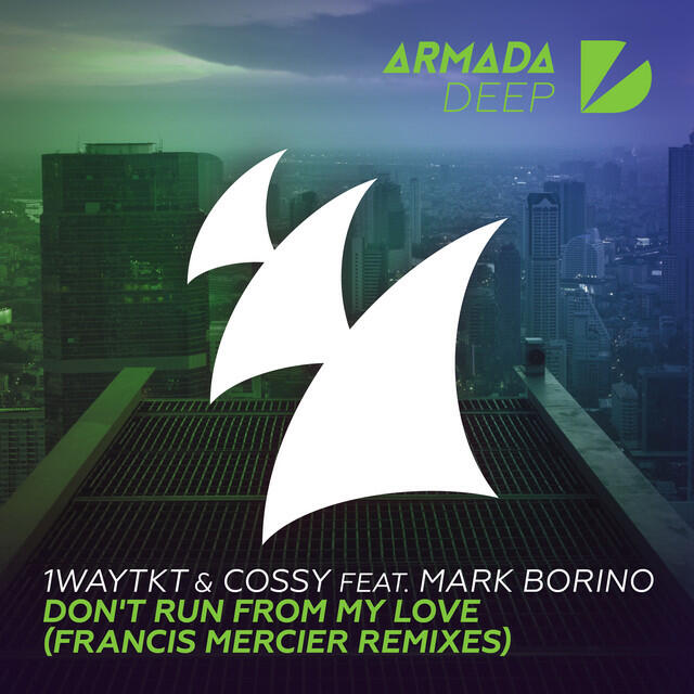 Релиз Don't Run From My Love (Francis Mercier Remix)