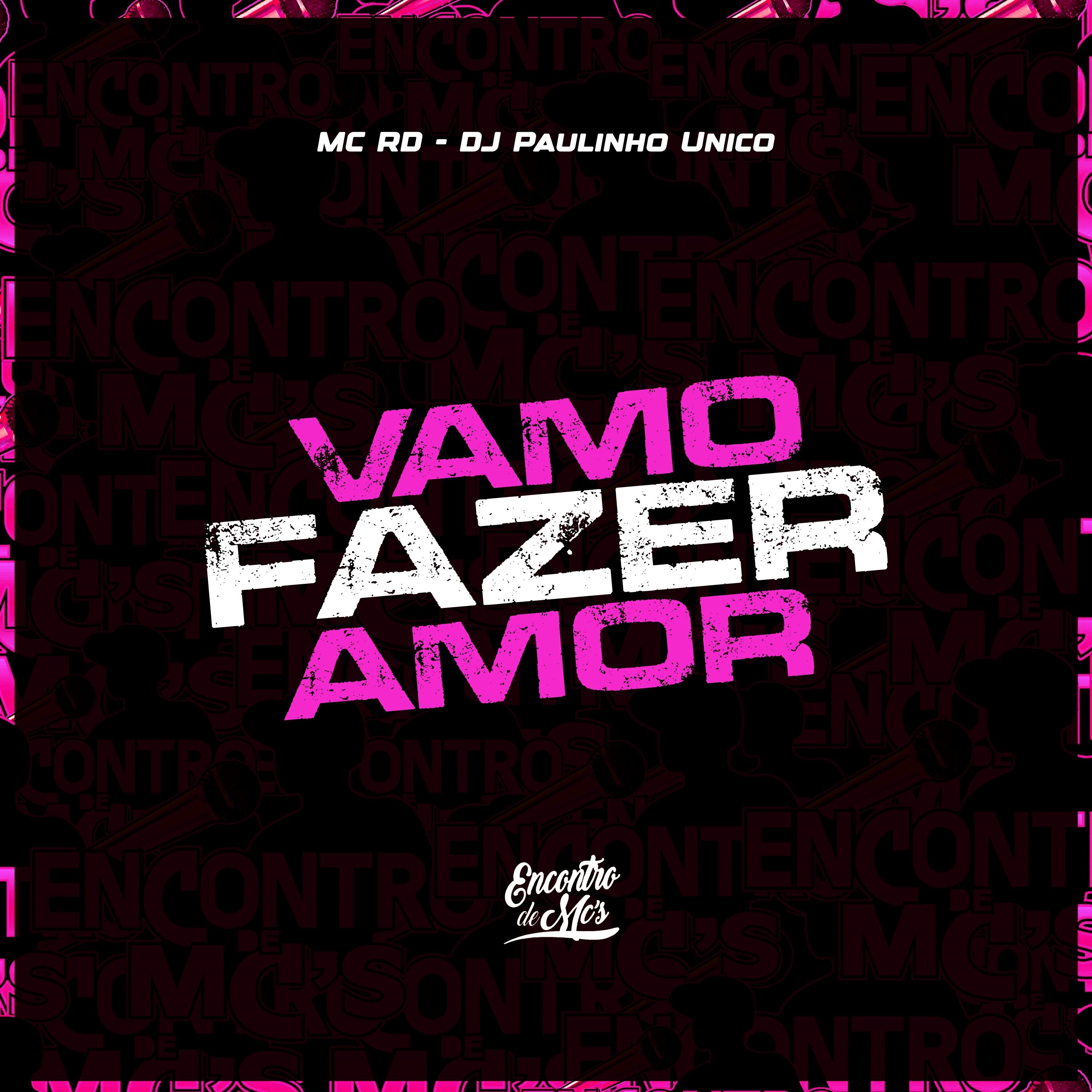 Скачать песню Mc Rd, Dj Paulinho Unico - Vamo Fazer Amor бесплатно в MP3 для Android и iOS