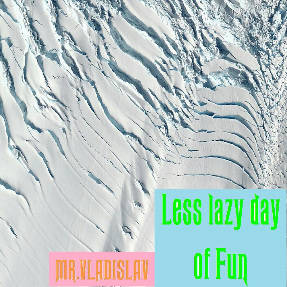 Постер альбома Less Lazy Day of Fun