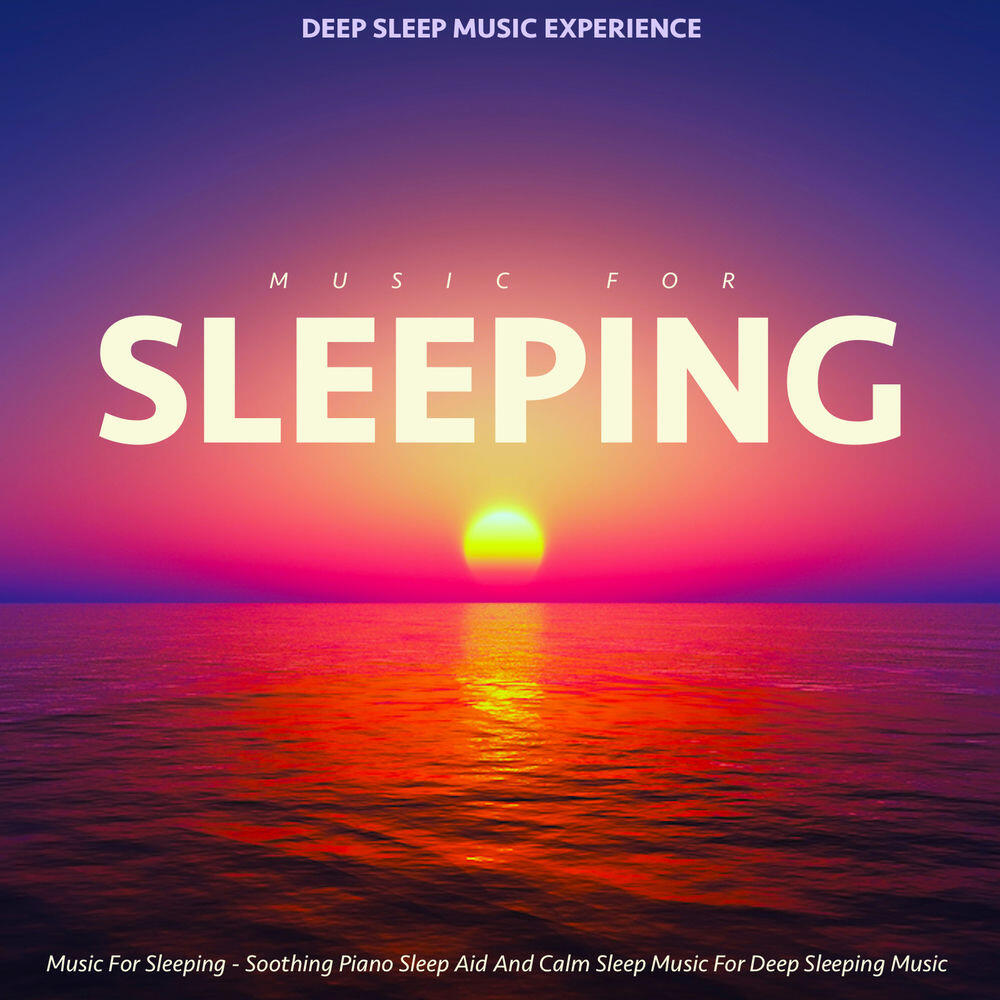 Релиз Music for Sleeping - Soothing Piano Sleep Aid and Calm Sleep Music for Deep Sleeping Music