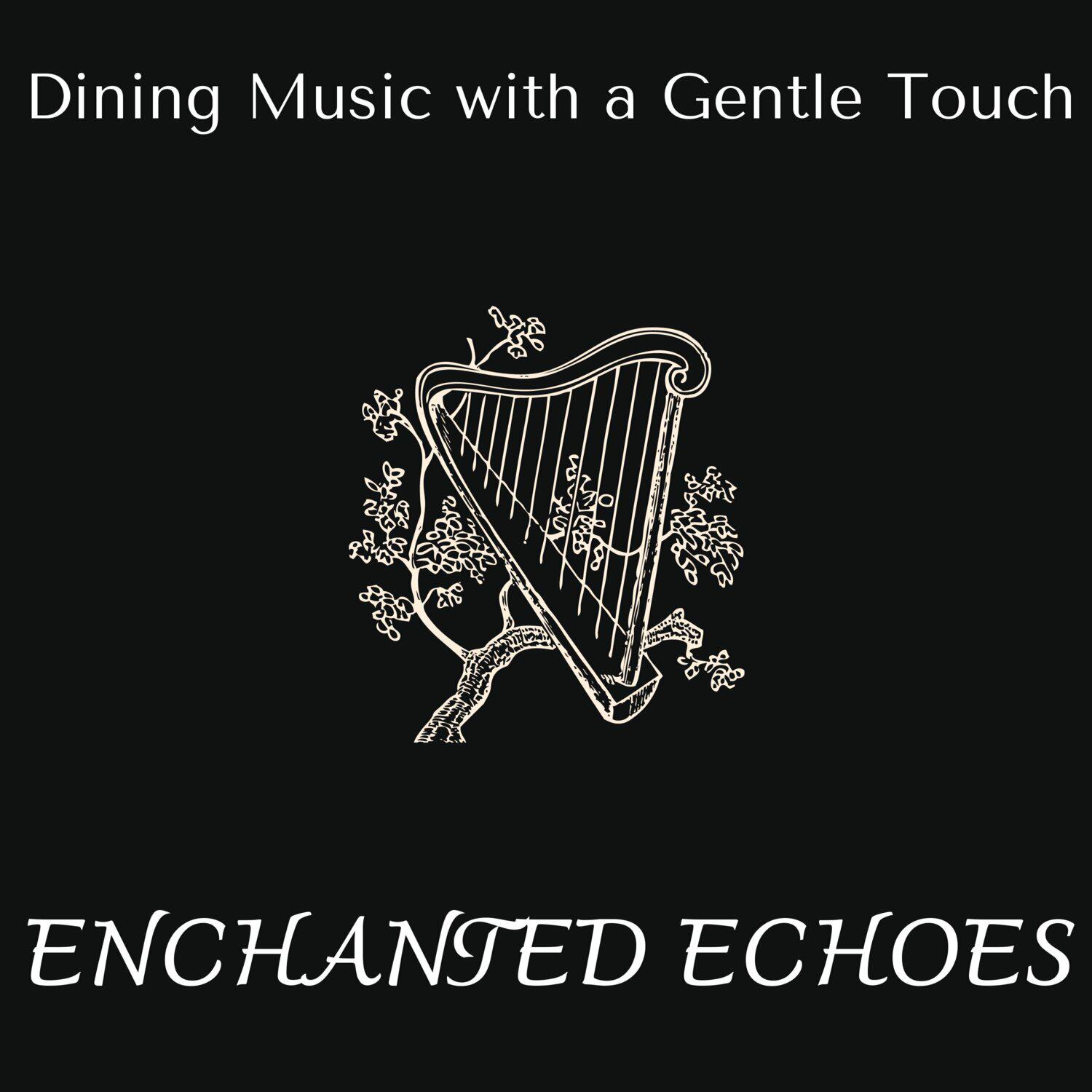 Релиз Enchanted Echoes - Dining Music with a Gentle Touch