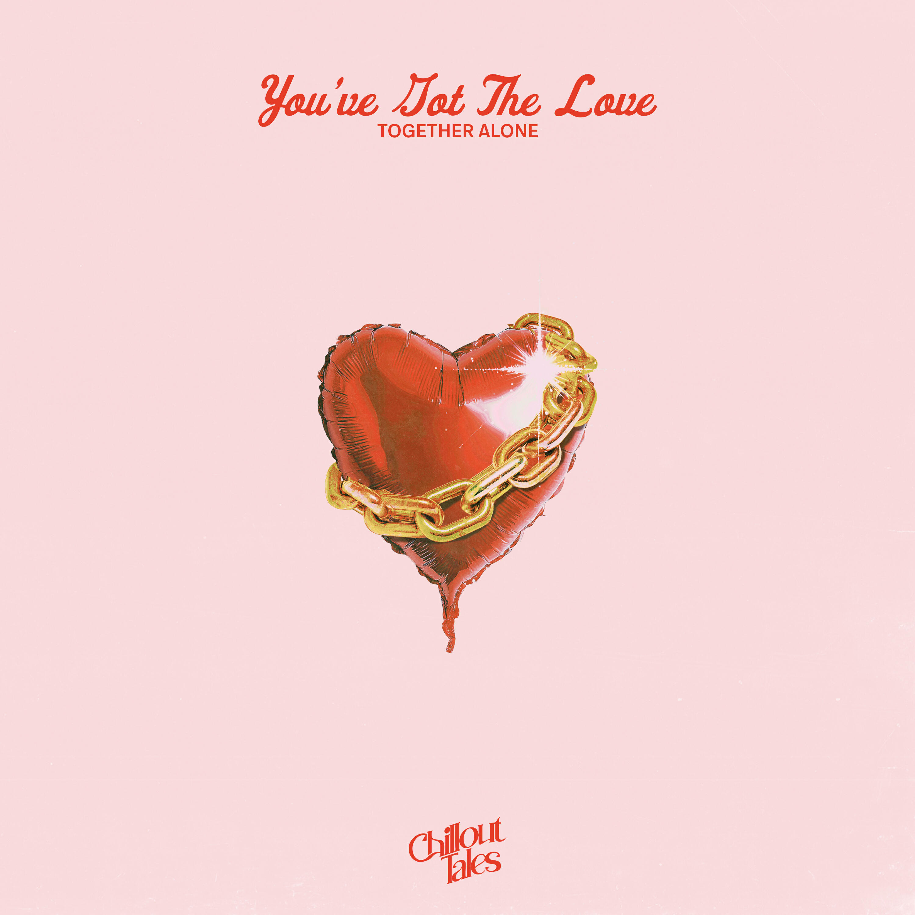 Релиз You've Got The Love