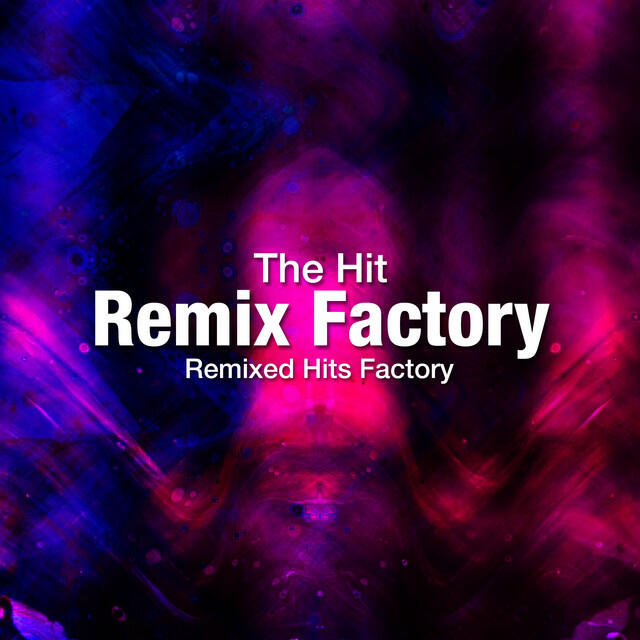 Релиз The Hit Remix Factory