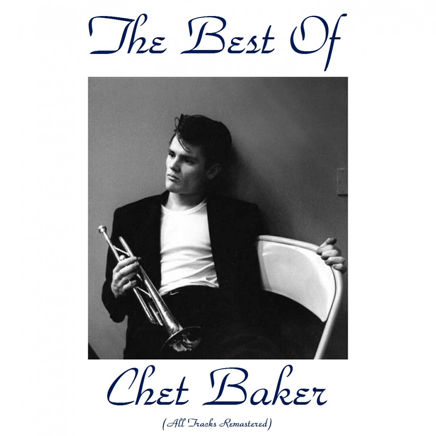 Релиз The Best of Chet Baker (All Tracks Remastered)