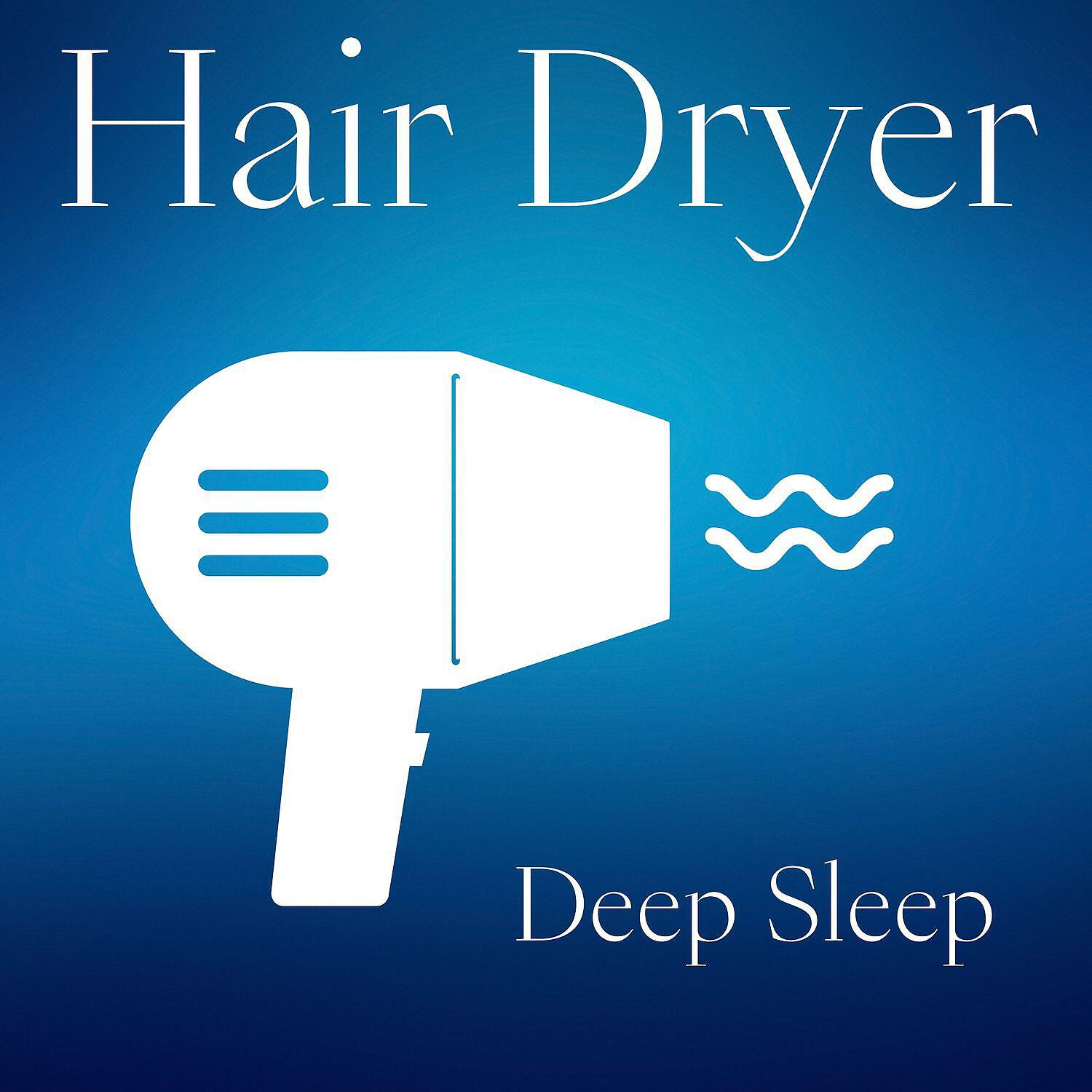 Релиз Hair Dryer for Deep Sleep