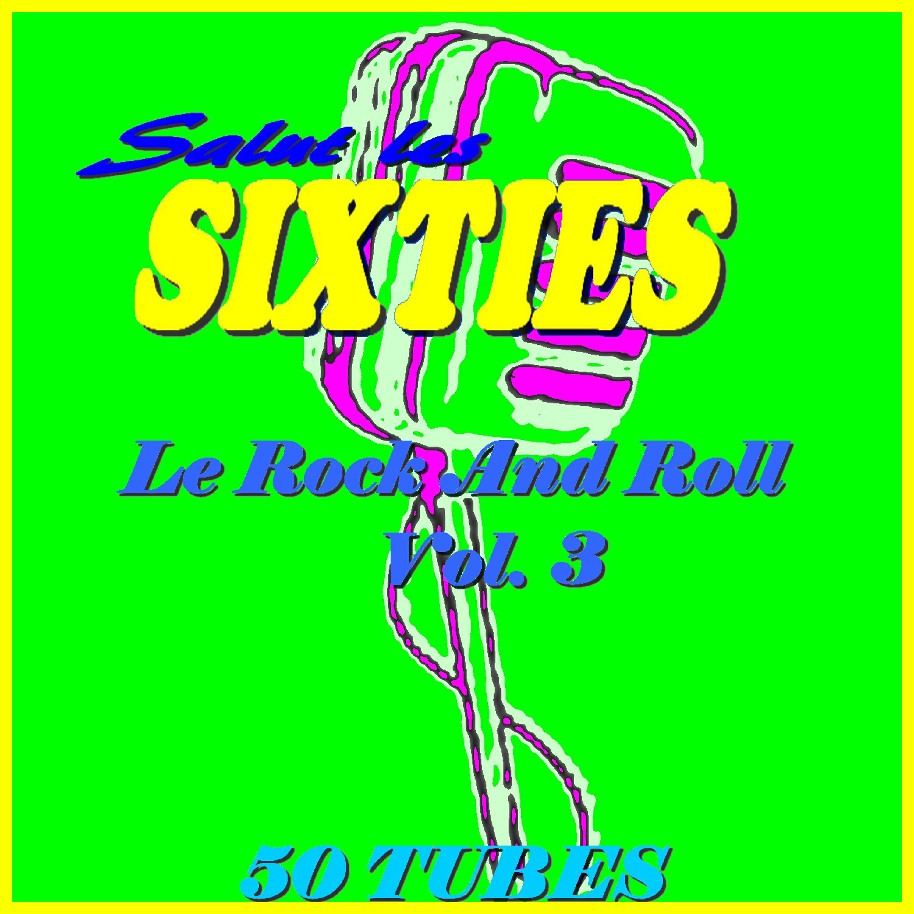 Релиз Salut les Sixties: Le Rock 'n' roll, Vol. 3