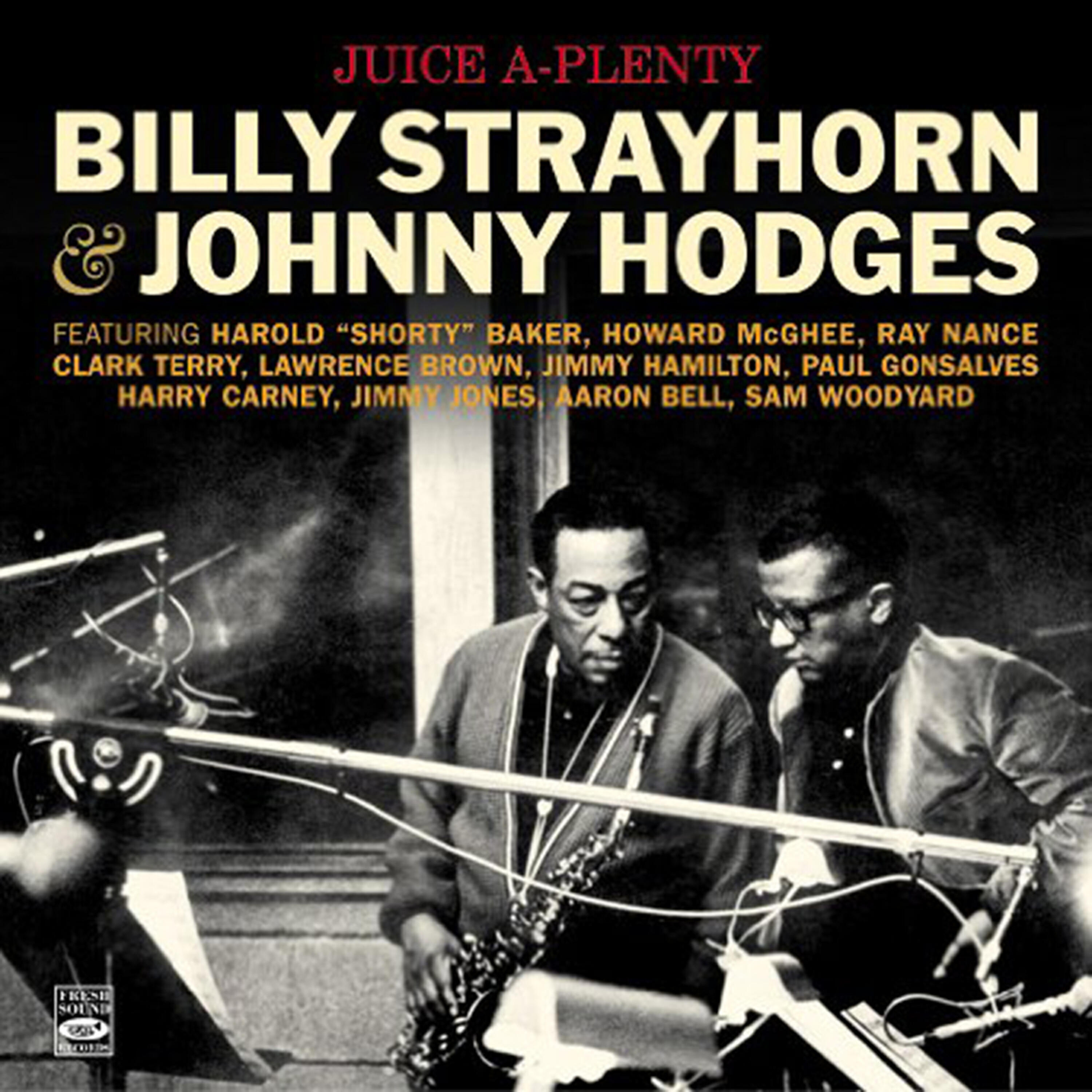 Релиз Juice A-Plenty. Billy Strayhorn & Johnny Hodges