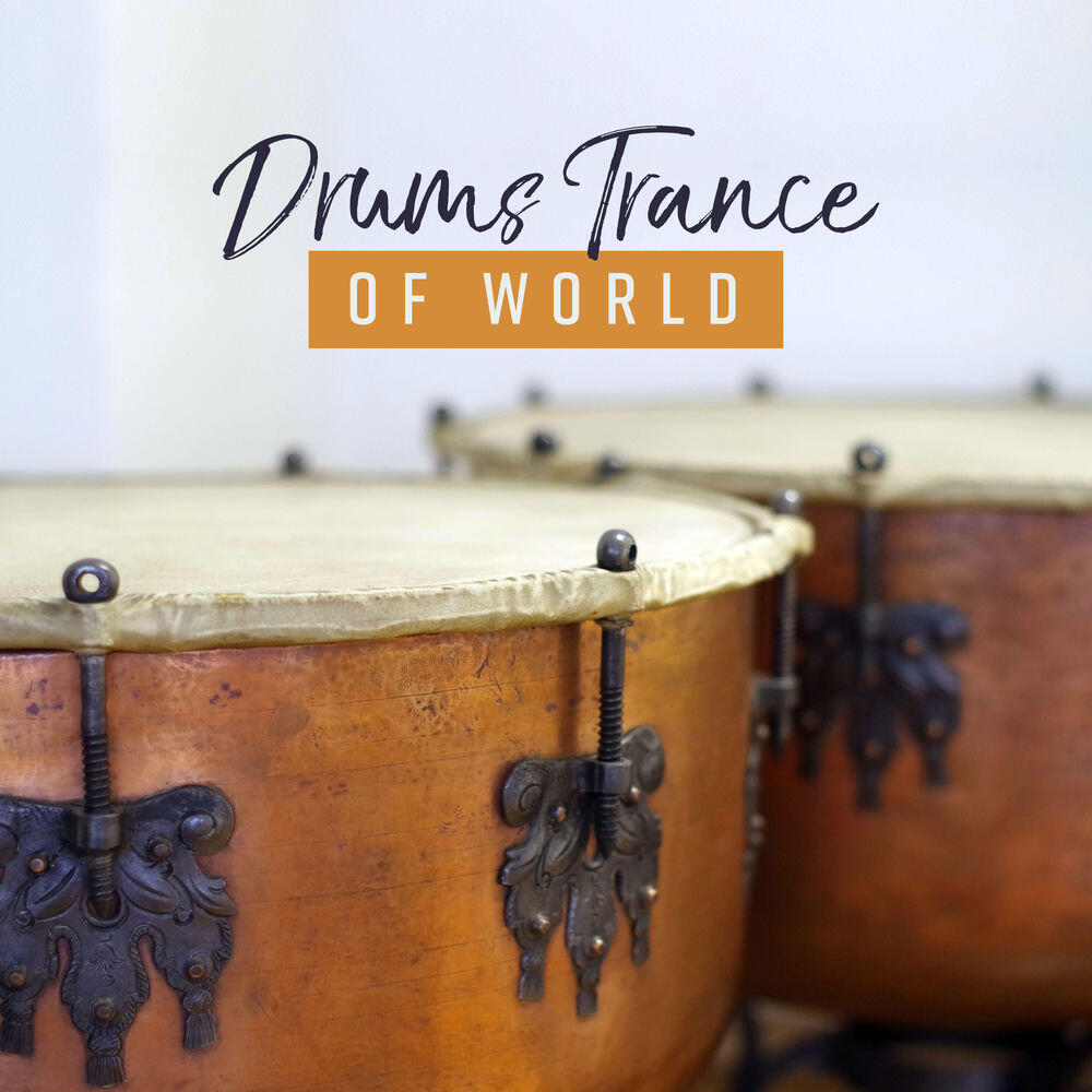 Релиз Drums Trance of World (Ritual Native Drumming, Ancient Sounds, Ethnic Journey, Healing Meditation)