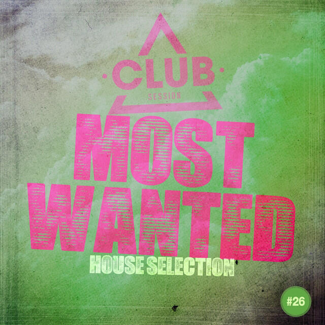 Релиз Most Wanted - House Selection, Vol. 26