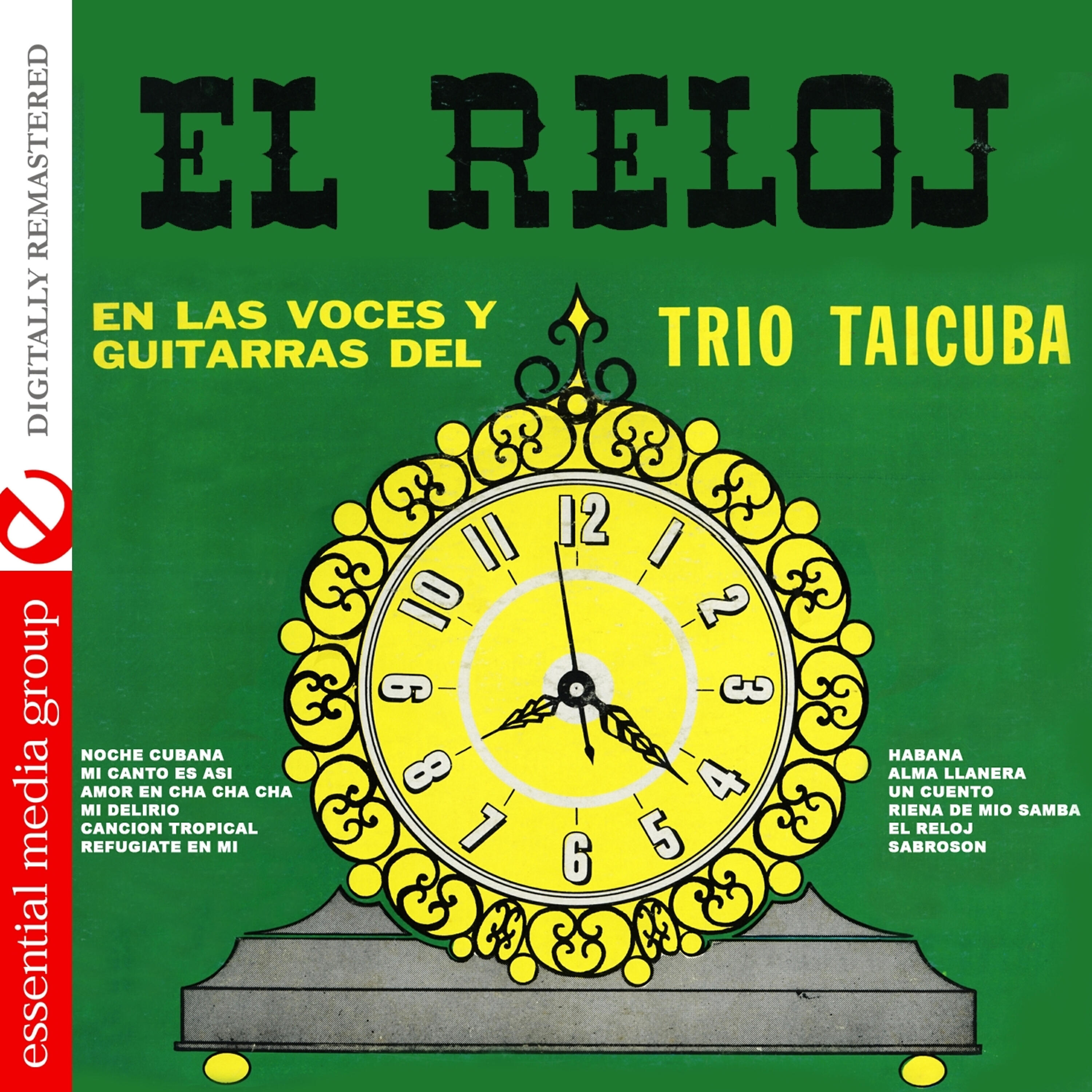 Релиз El Reloj: En Las Voces Y Guitarras Del Trio Taicuba (Digitally Remastered)