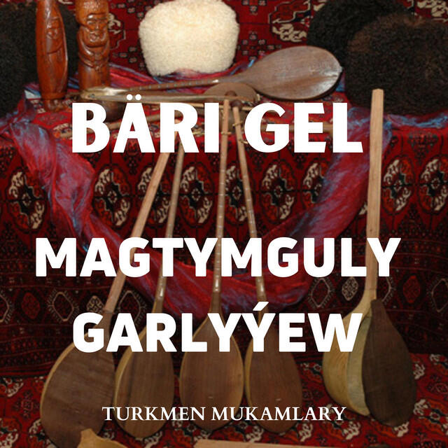 Релиз Bäri gel (Magtymguly Garlyýew)