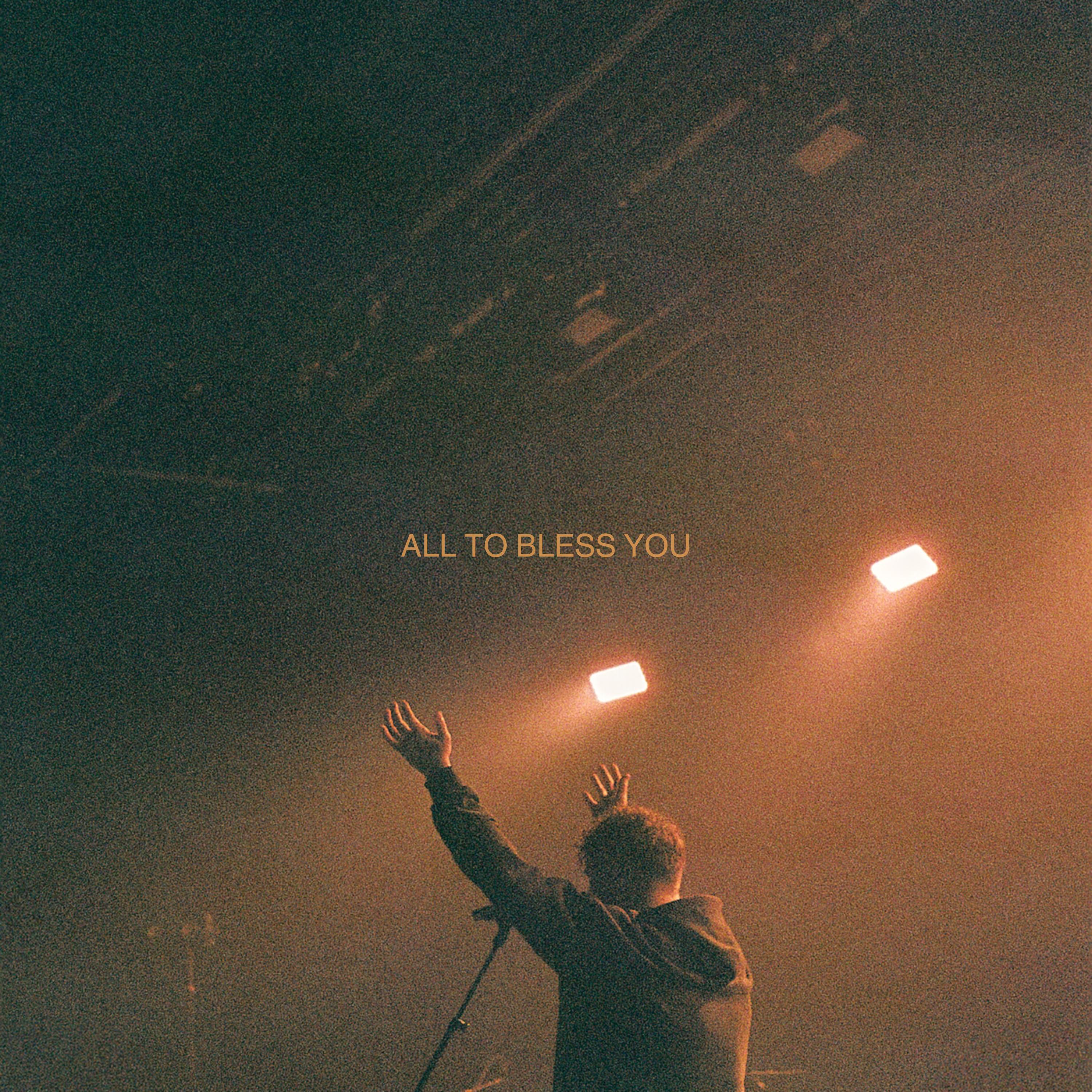 Релиз All To Bless You