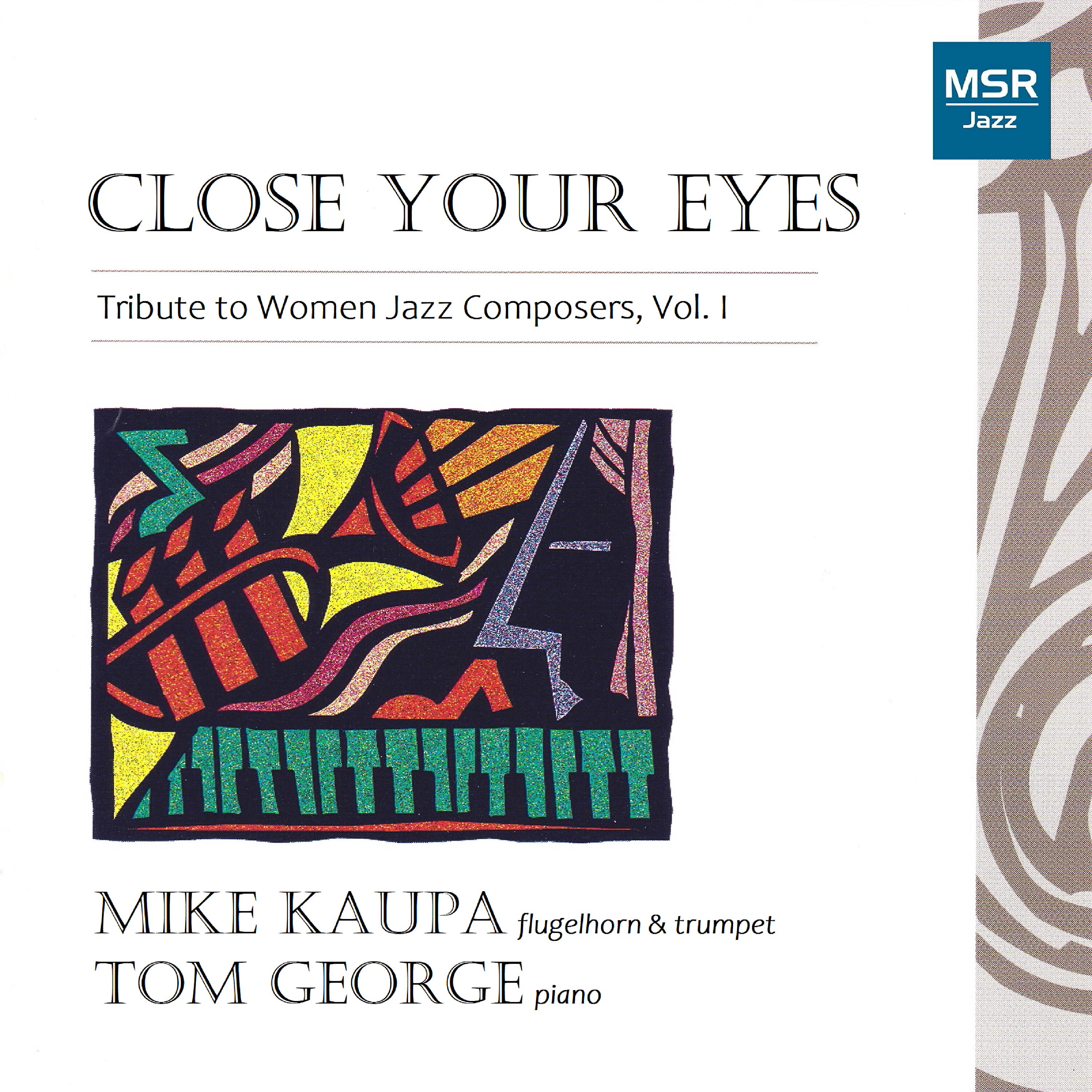 Релиз Close Your Eyes - Tribute to Women Jazz Composers, Vol. I