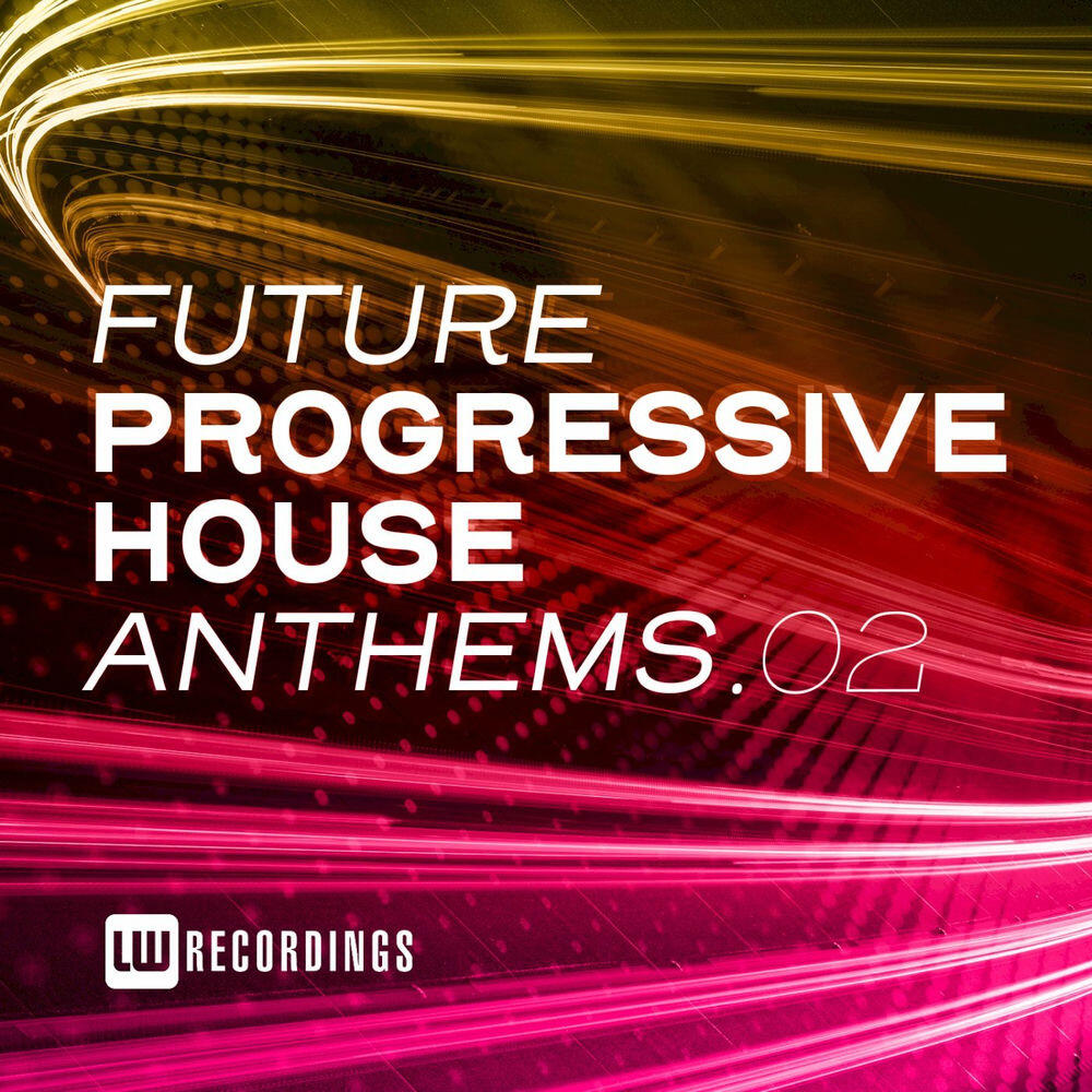 Релиз Future Progressive House Anthems, Vol. 02