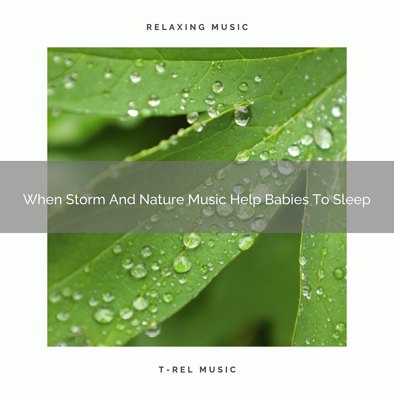 Релиз When Storm And Nature Music Help Babies To Sleep