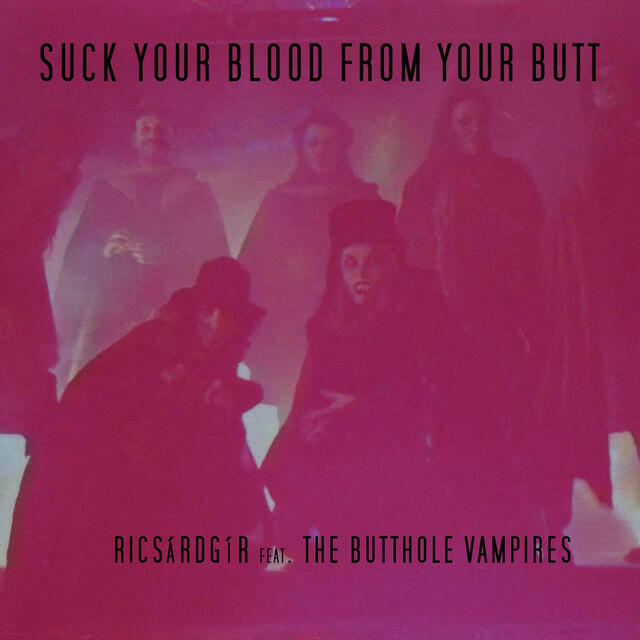 Релиз Suck Your Blood from Your Butt