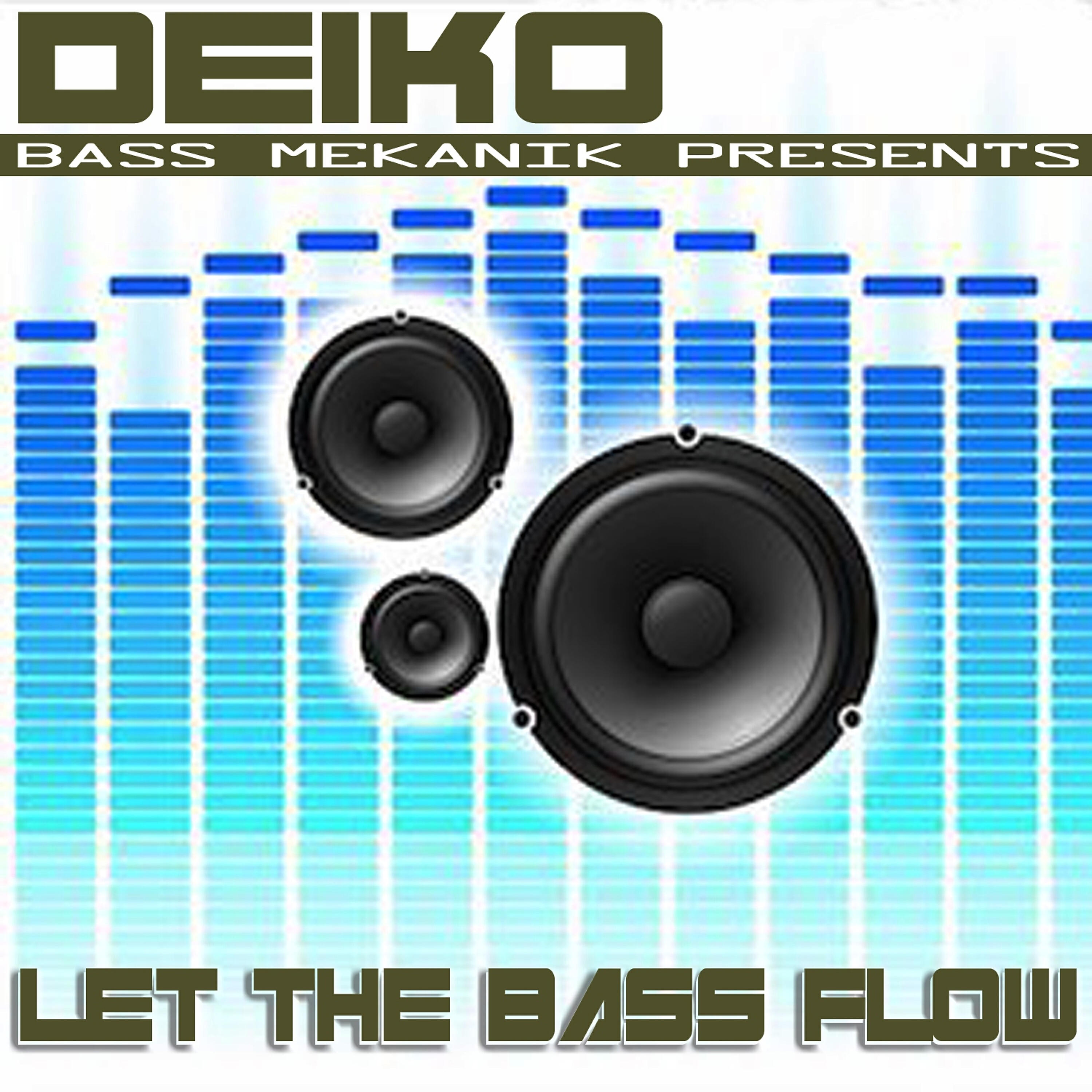 Релиз Bass Mekanik Presents Deiko: Let the Bass Flow