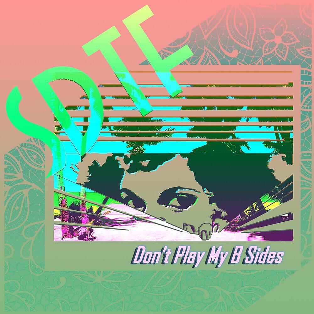 Релиз Don't Play My B Sides
