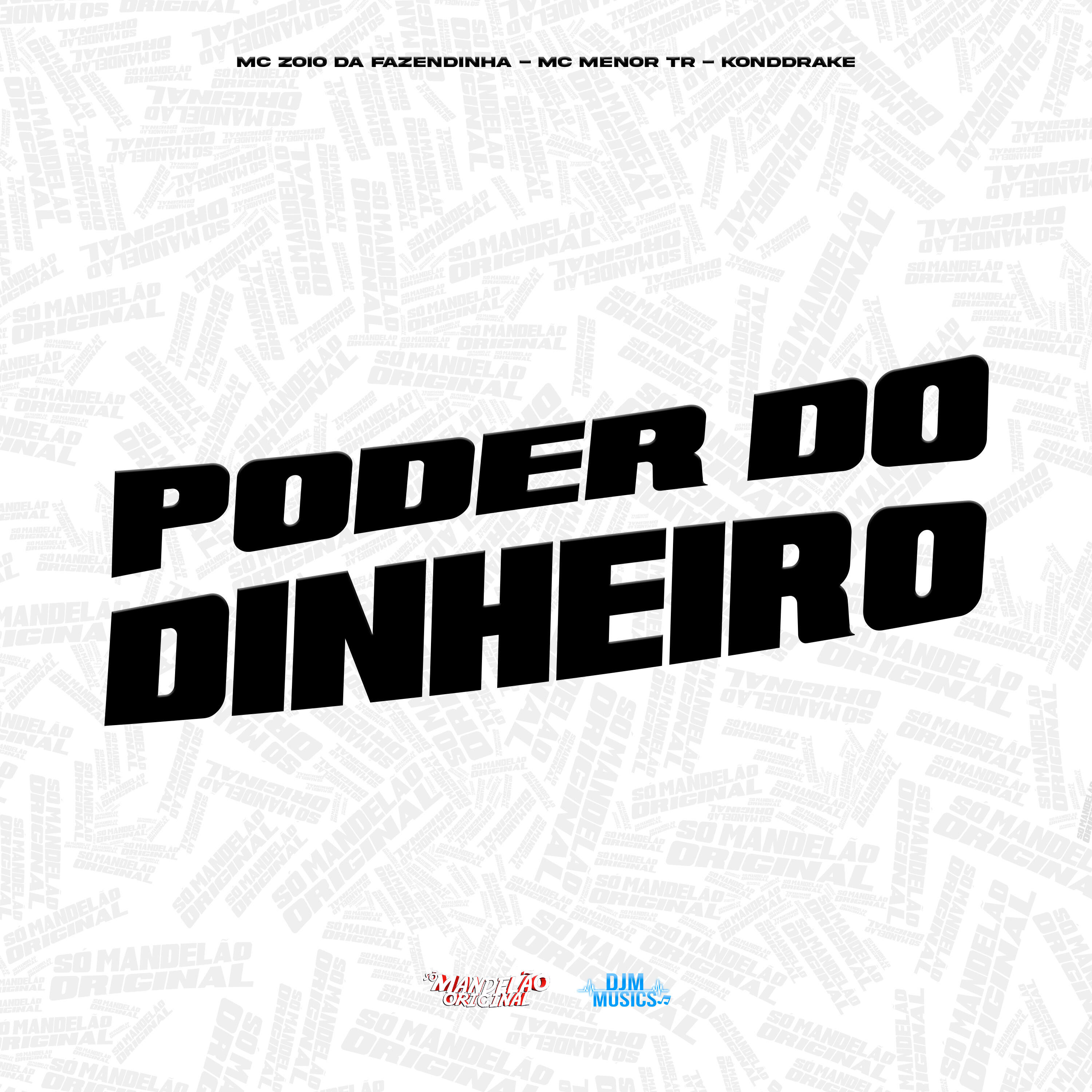 Скачать песню MC Zoio Da Fazendinha, MC Menor TR, Konddrake - Poder do Dinheiro бесплатно в MP3 для Android и iOS