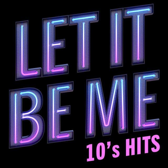 Постер альбома Let It Be Me - 10's Hits