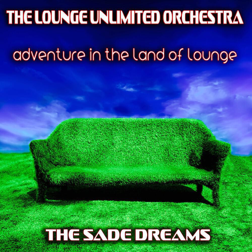 Релиз Adventure in the Land of Lounge (The Sade Dreams)