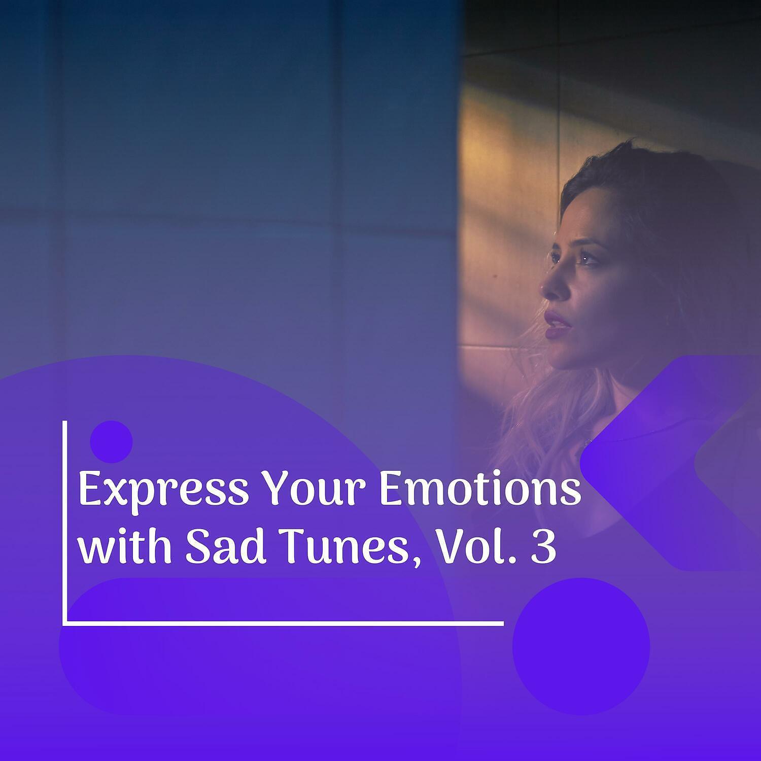 Релиз Express Your Emotions with Sad Tunes, Vol. 3