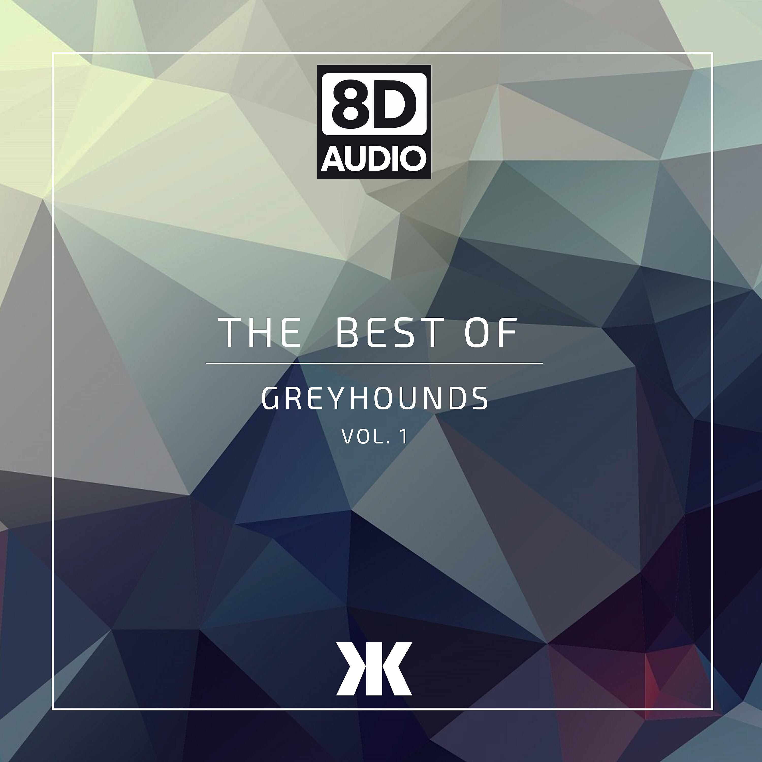 Релиз The Best of Greyhounds, Vol. 1 (8D Version)