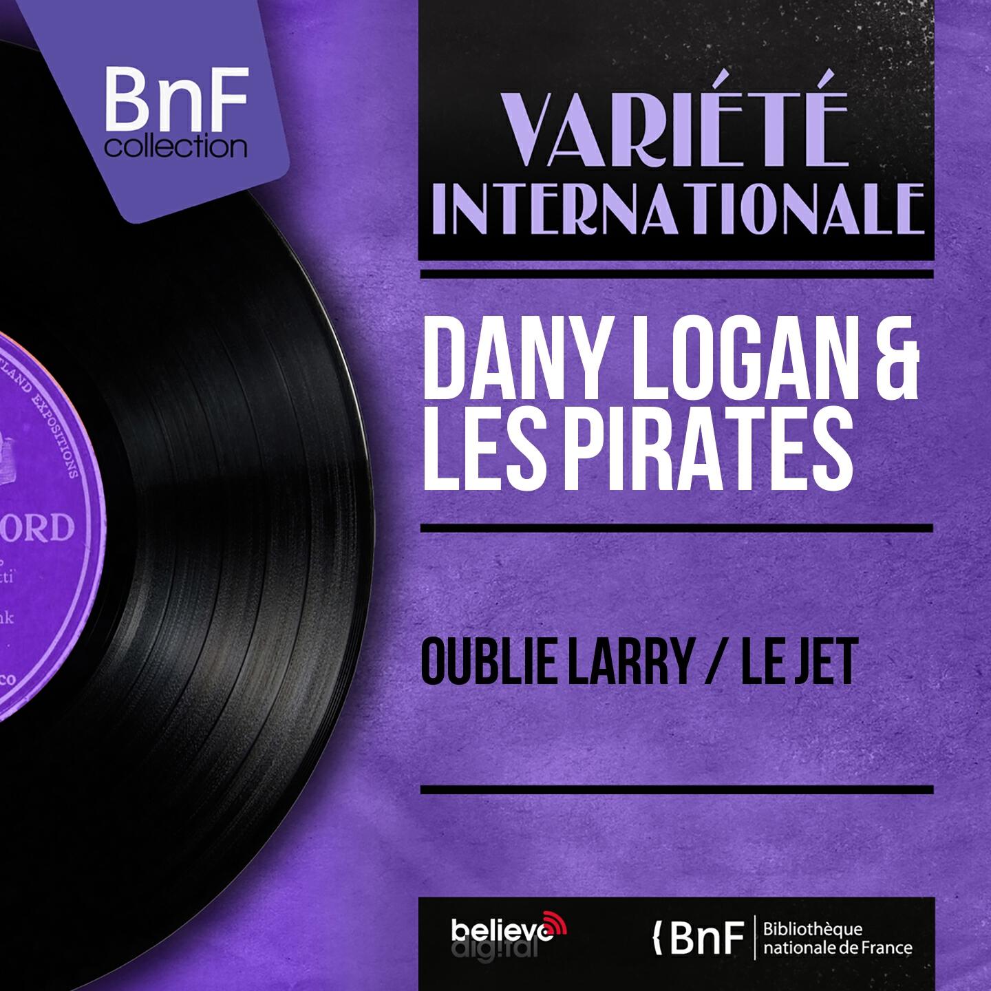 Релиз Oublie Larry / Le jet (Mono Version)