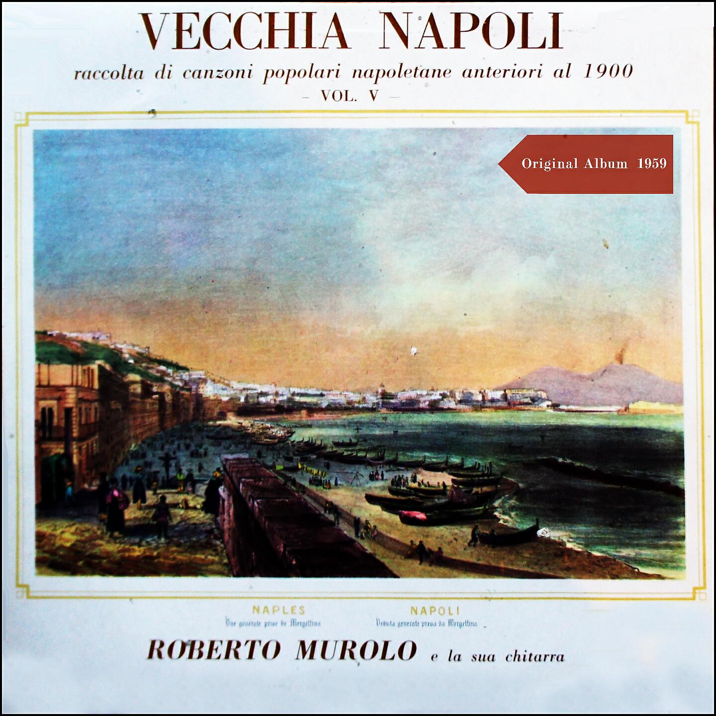 Релиз Vecchia Napoli - Raccolta Di Canzoni Popolari Napoletani Anteriori Al 1900 - Vol. V