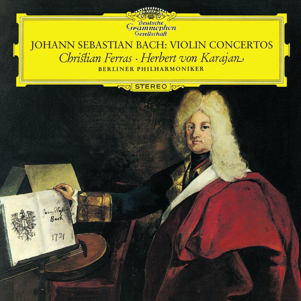 Релиз J.S. Bach: Violin Concertos BWV 1041 & BWV 142; Double Concerto BWV 1043 (Christian Ferras Edition, Vol. 15)