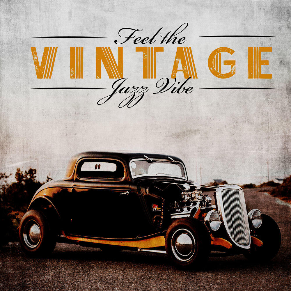Релиз Feel the Vintage Jazz Vibe: Instrumental Retro Jazz, Smooth Jazz Bar, Dixieland, Saxophone & Trumpet Jazz