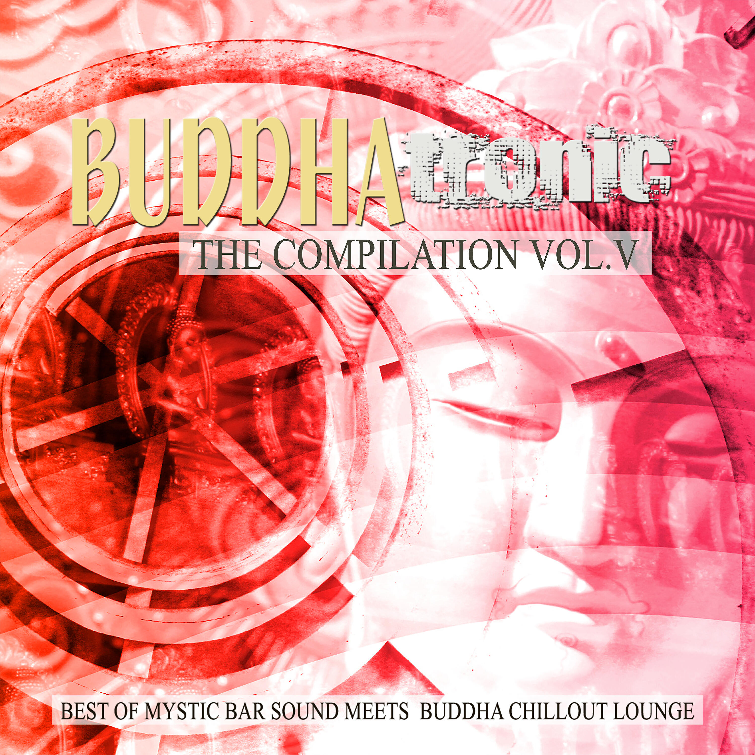 Релиз Buddhatronic - the Compilation, Vol. V (Best of Mystic Bar Sound Meets Buddha Chill out Lounge)