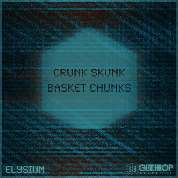 Релиз Crunk Skunk / Basket Chunks