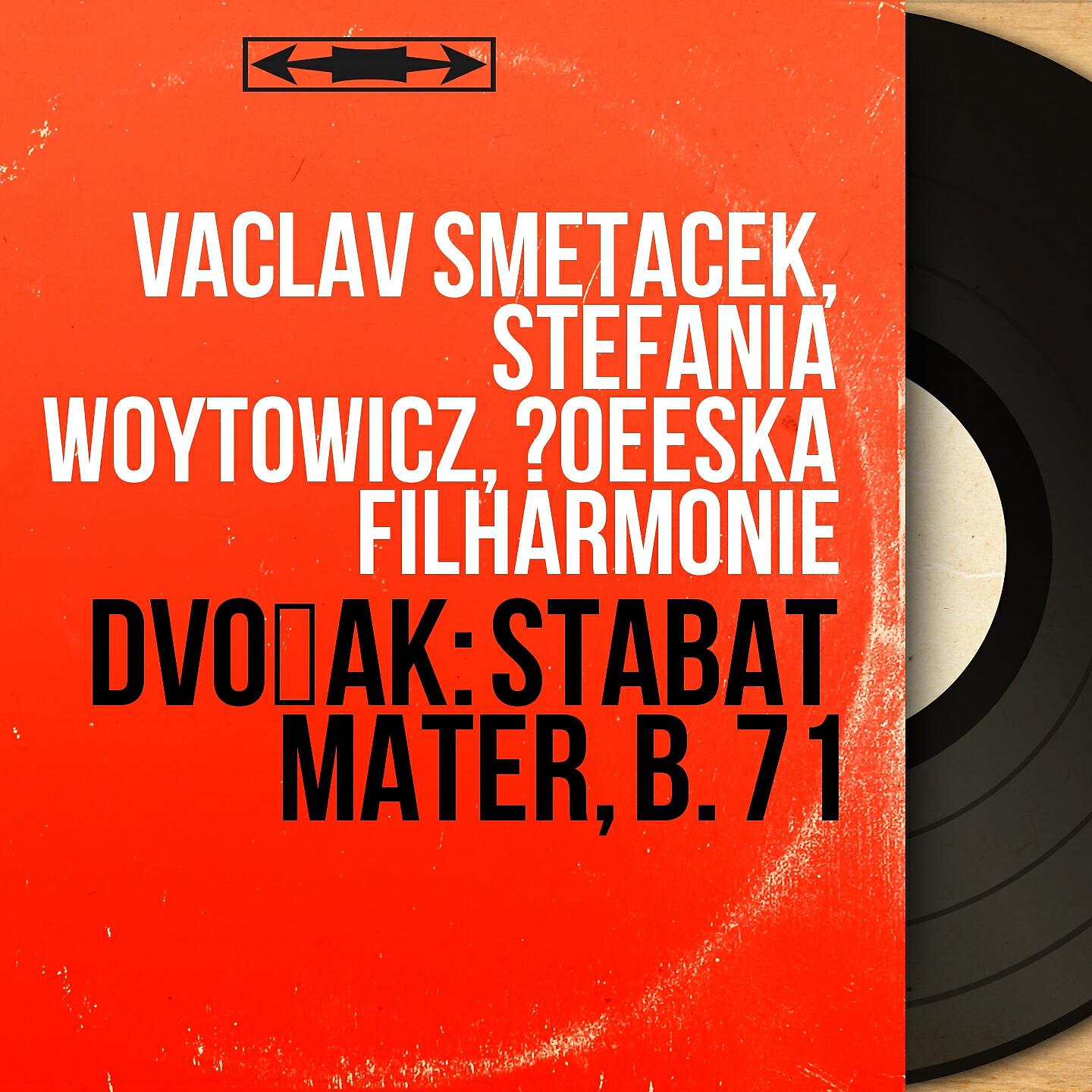 Česká filharmonie, Vaclav Smetacek, Stefania Woytowicz, Vera Soukupova, Ivo Zidek, Kim Borg - Stabat Mater, B. 71: Quis est homo, qui non fleret