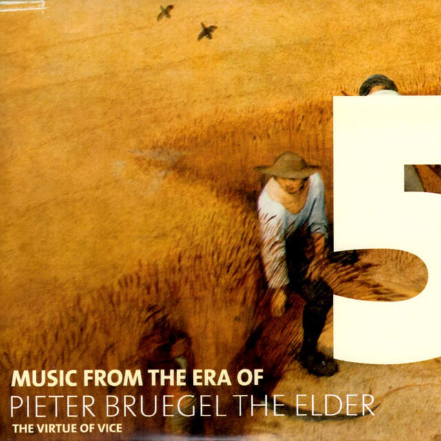 Релиз Music from the Era of Pieter Bruegel the Elder: Vol. 5 - The Virtue of Vice