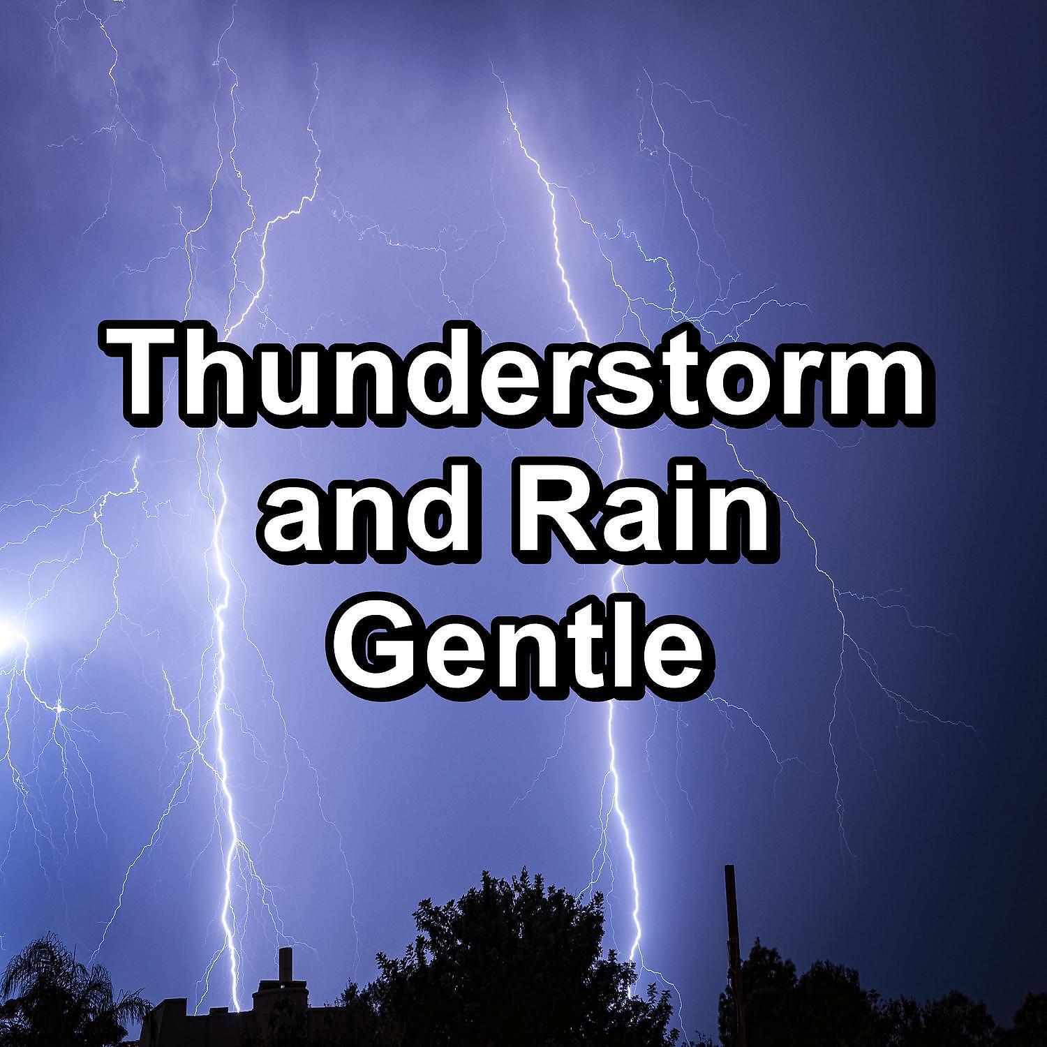 Релиз Thunderstorm and Rain Gentle