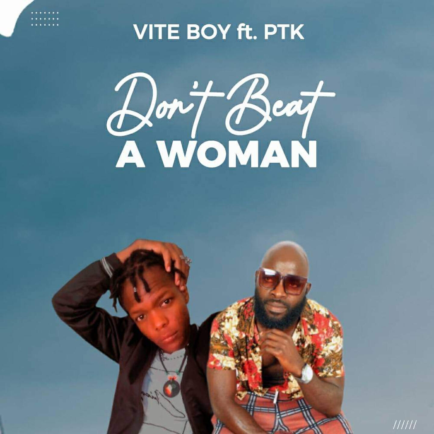 Скачать песню Vite Boy, Ptk - Don't Beat A Woman бесплатно в MP3 для Android и iOS