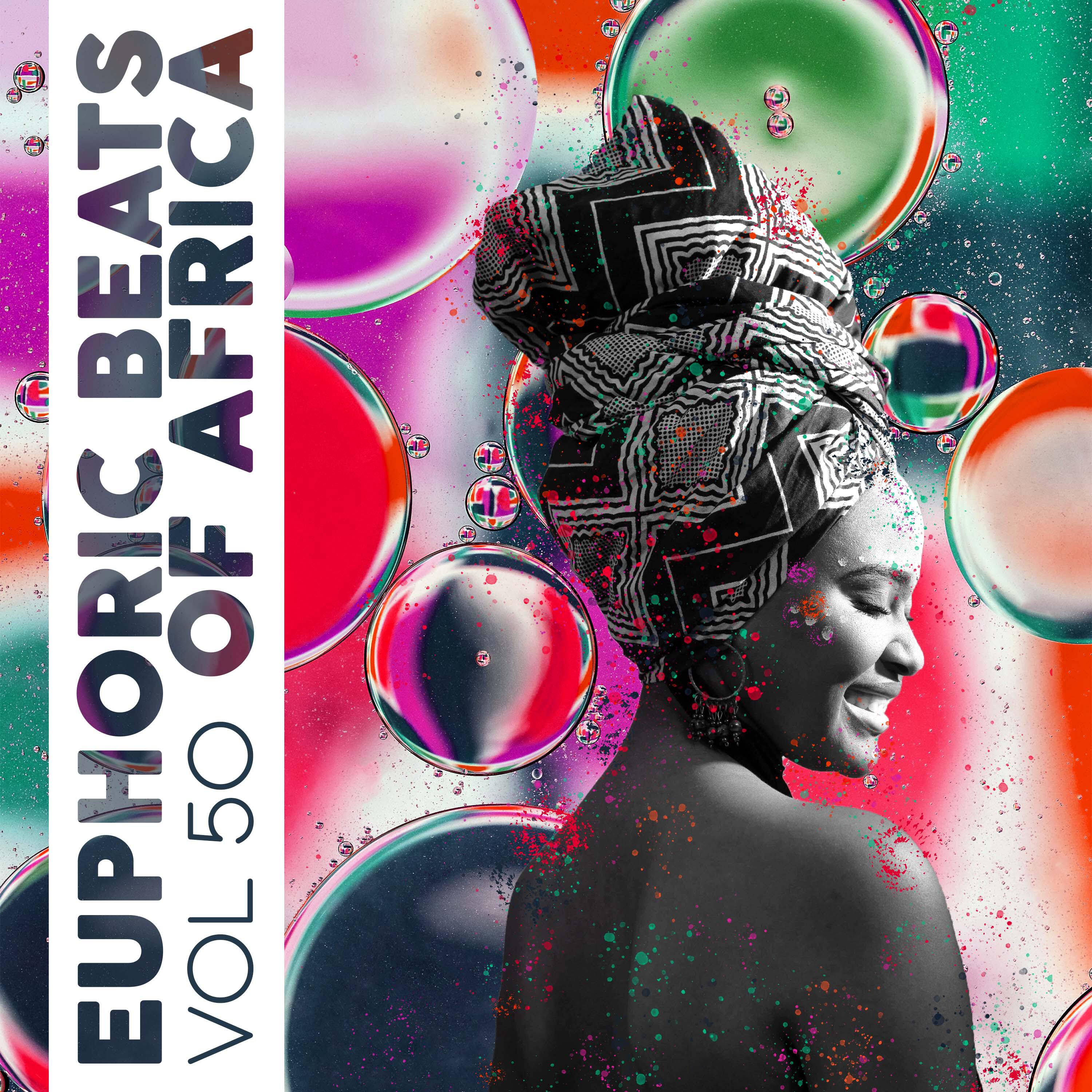 Постер альбома Euphoric Beats Of Africa, Vol. 50