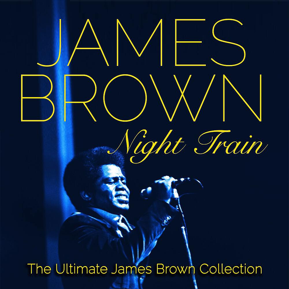 Релиз Night Train (The Ultimate James Brown Collection)