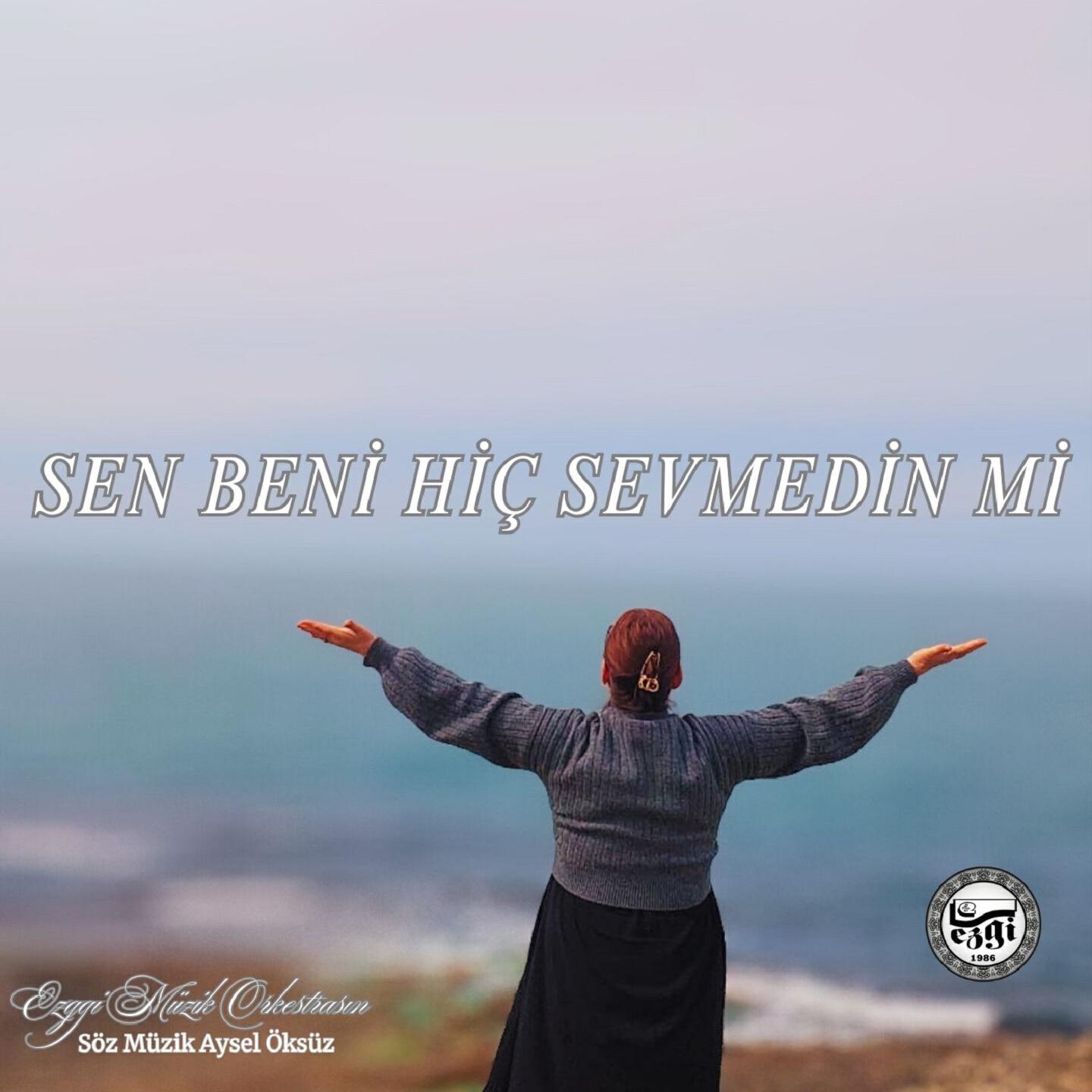 Релиз Sen Beni Hiç Sevmedin mi