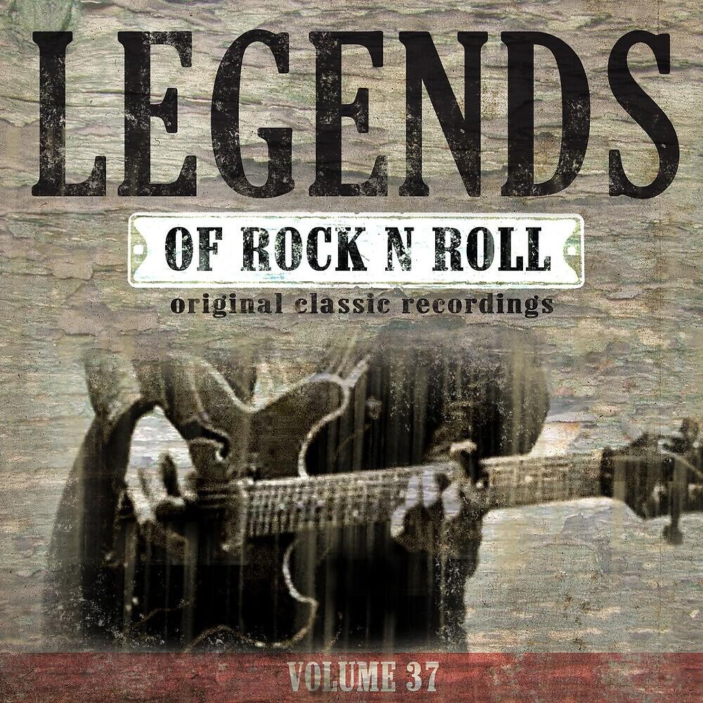 Постер альбома Legends of Rock n' Roll, Vol. 37 (Original Classic Recordings)