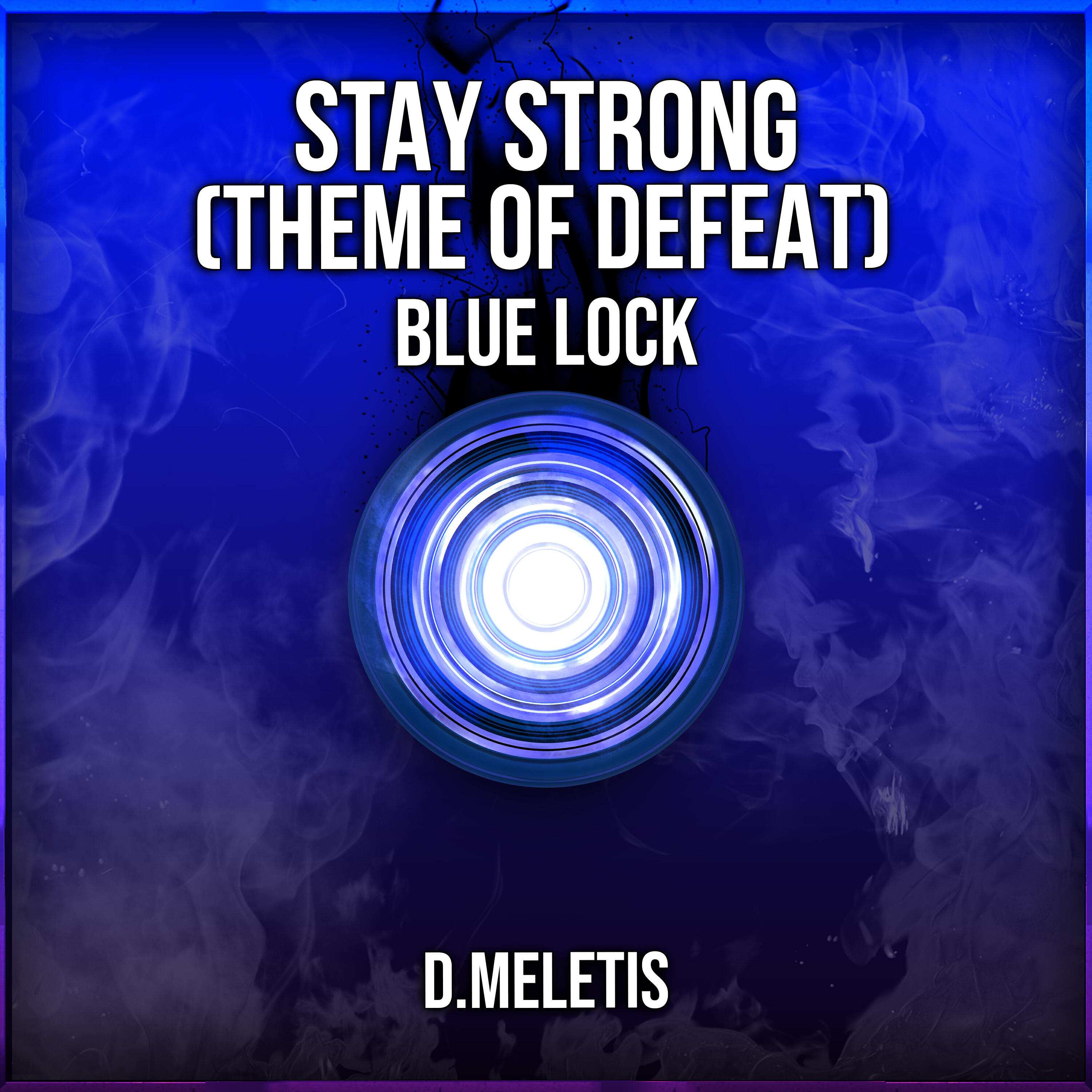 Релиз Stay Strong (Theme Of Defeat) (From 'Blue Lock')