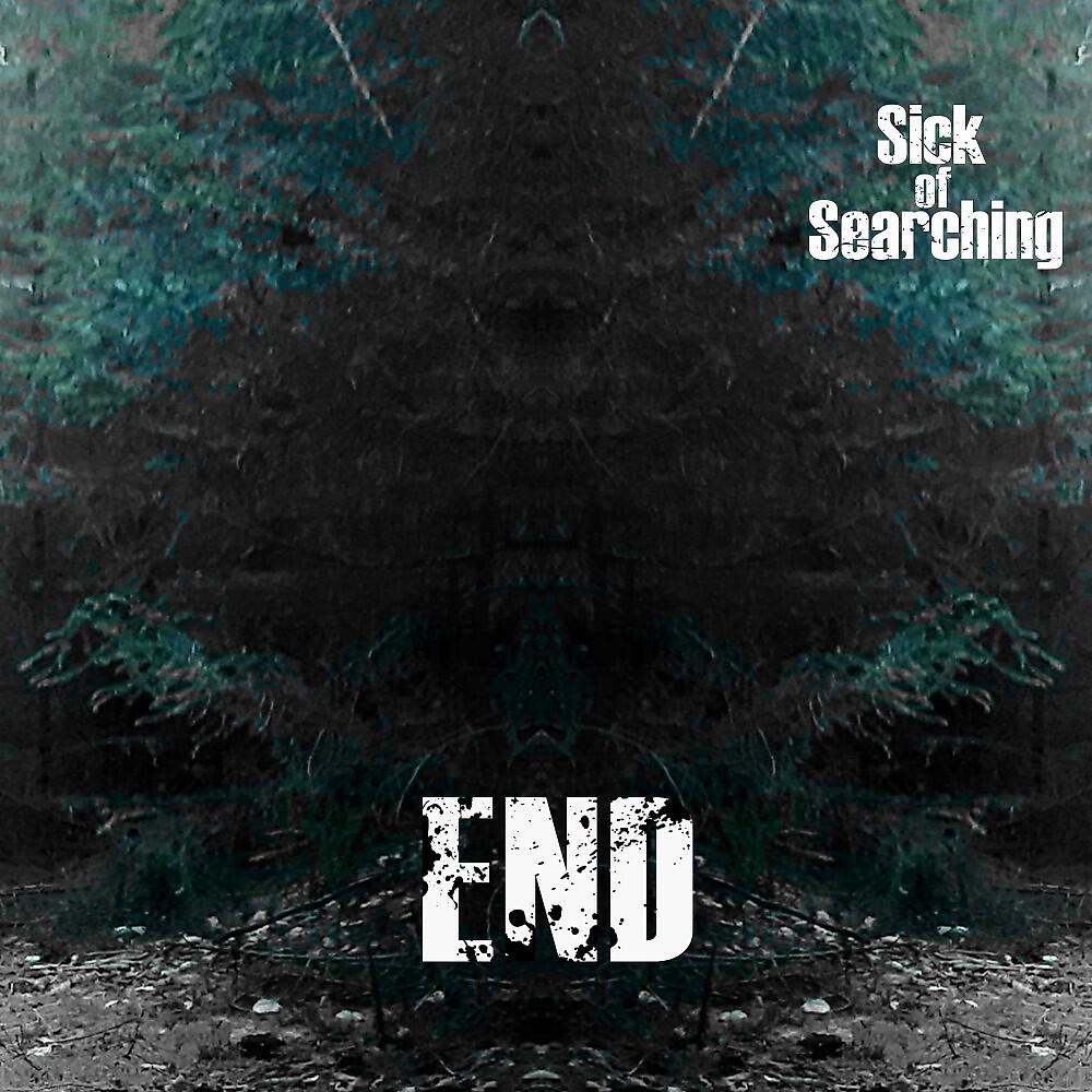 Sick of Searching
