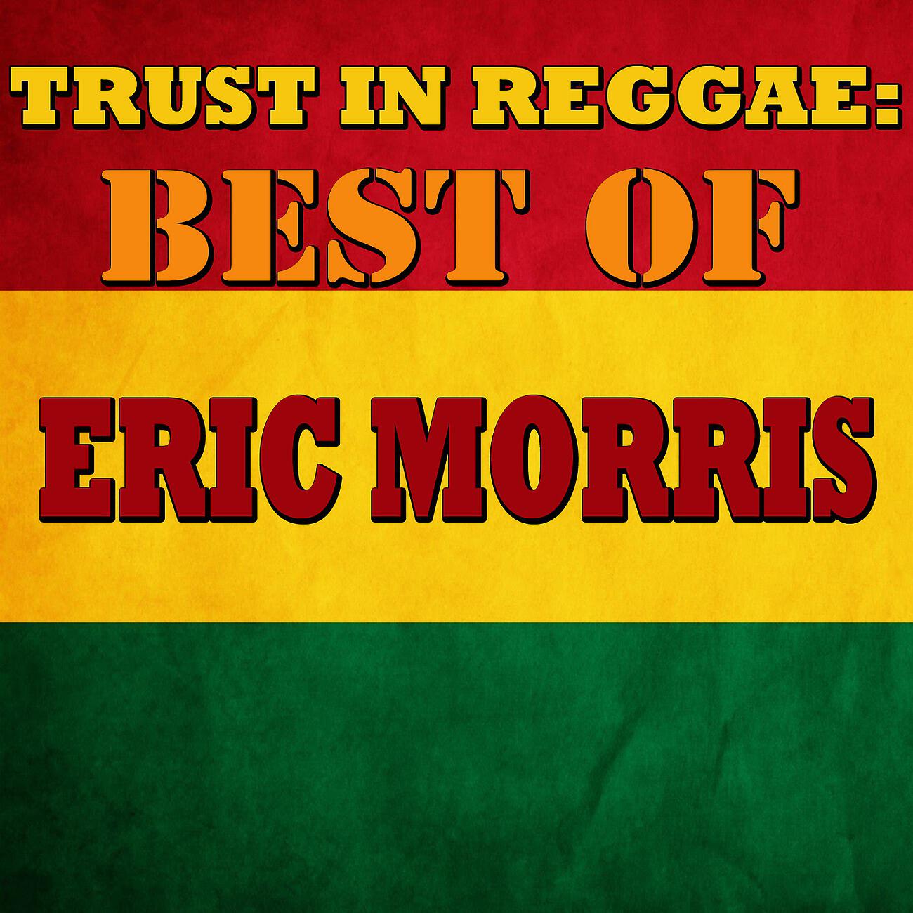 Релиз Trust In Reggae: Best Of Eric Morris