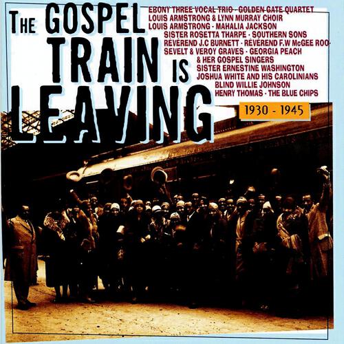 Релиз The Gospel Train is Leaving 1930-1945